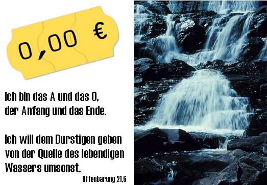 Nehme auch Du das Wasser des Lebens umsonst